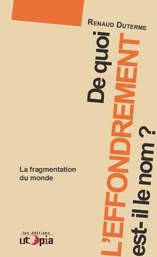 Emprunter De quoi l'effondrement est-il le nom ? La fragmentation du monde livre