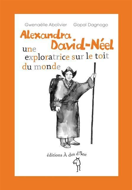 Emprunter Alexandra David-Néel, une exploratrice sur le toit du monde livre