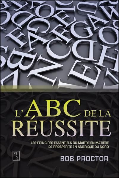 Emprunter L'ABC de la réussite. Les principes du maître en matière de prospérité en Amérique du Nord livre