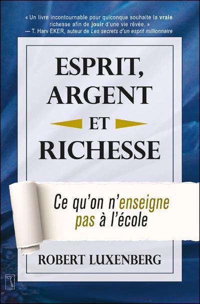 Emprunter Esprit, argent et richesse. Ce qu'on n'enseigne à l'école livre