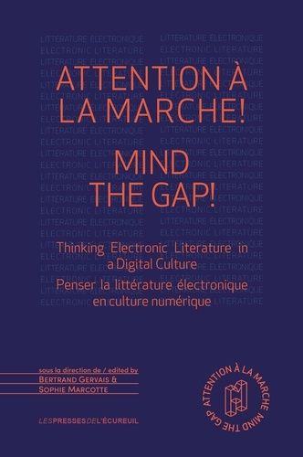 Emprunter Attention à la marche ! Mind the Gap!. Penser la littérature électronique en culture numérique livre