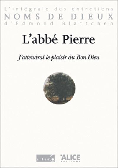 Emprunter J'ATTENDRAI LE PLAISIR DU BON DIEU. L'INTEGRALE DES ENTRETIENS D'EDMOND BLATTCHEN livre