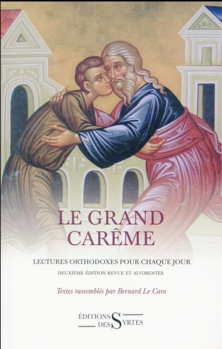 Emprunter LE GRAND CAREME, LECTURES ORTHODOXES POUR CHAQUE JOUR livre