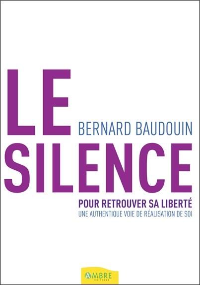 Emprunter Le silence - Pour retrouver sa liberté livre