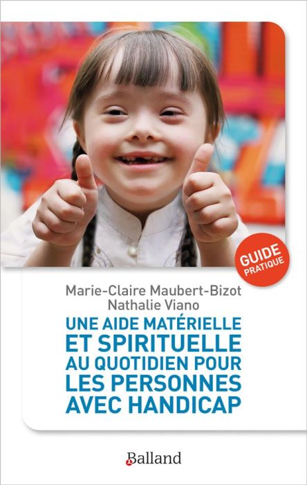 Emprunter Une aide matérielle et spirituelle au quotidien pour les personnes avec handicap. Guide pratique livre