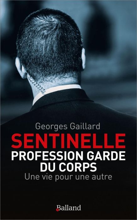 Emprunter Sentinelle : Profession garde du corps. Une vie pour une autre livre