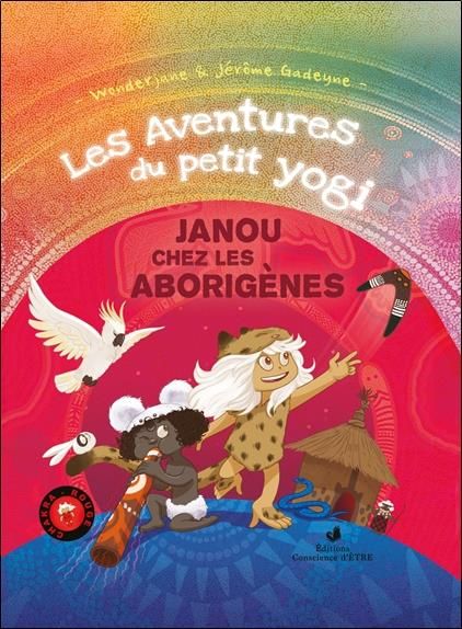 Emprunter Les aventures du petit Yogi Tome 2 : Janou chez les aborigènes livre