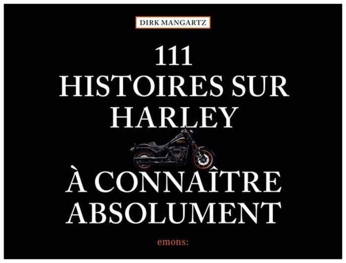 Emprunter 111 histoires sur Harley à connaître absolument livre