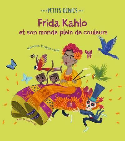 Emprunter Frida Kahlo et son monde plein de couleurs livre