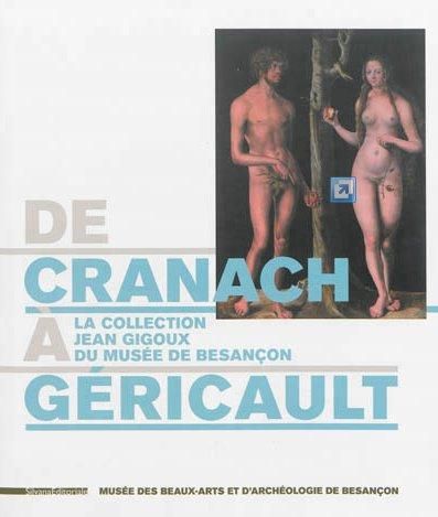 Emprunter De Cranach à Géricault. La collection Jean Gigoux du musée de Besançon livre