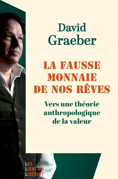 Emprunter La fausse monnaie de nos rêves. Vers une théorie anthropologique de la valeur livre