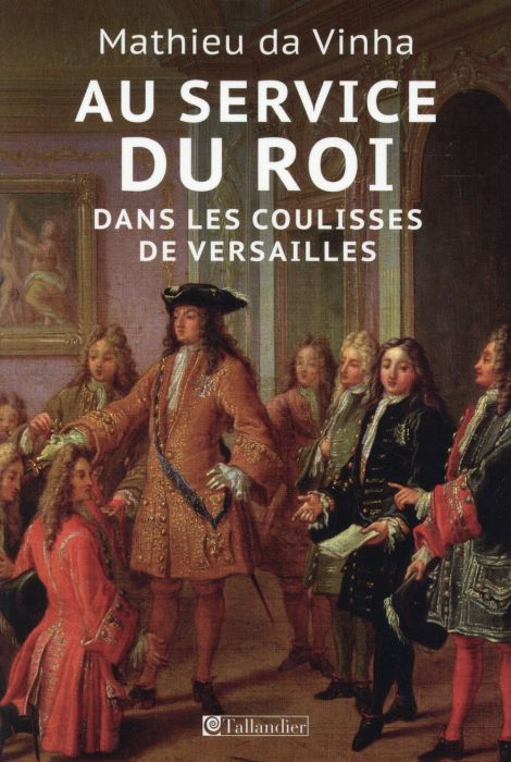 Emprunter Au service du Roi. Dans les coulisses de Versailles livre