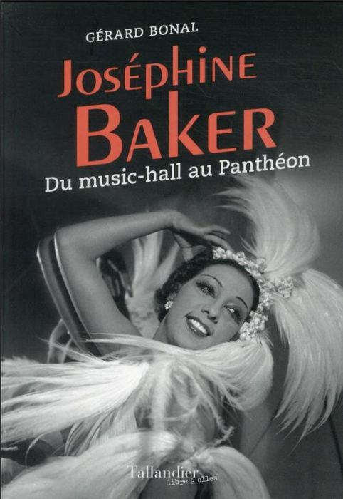 Emprunter Joséphine Baker. Du music hall au Panthéon livre