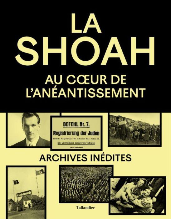 Emprunter La Shoah. Au coeur de l'anéantissement. Archives inédites livre