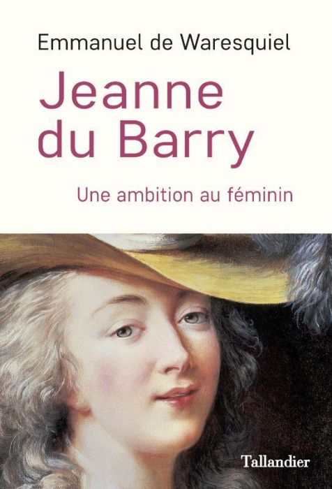 Emprunter Jeanne du Barry. Une ambition au féminin livre