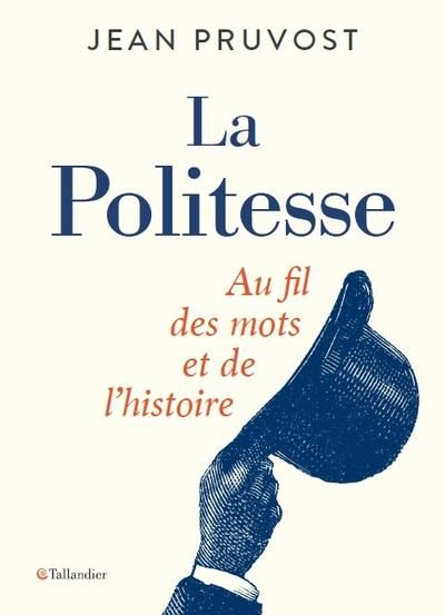 Emprunter La politesse. Au fil des mots et de l'histoire livre