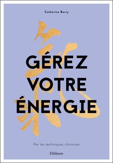 Emprunter Gérez votre énergie par les techniques chinoises livre