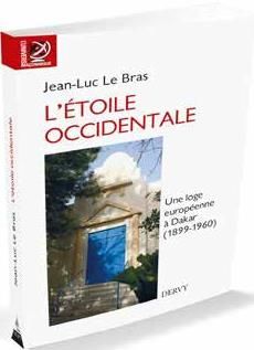 Emprunter L'étoile occidentale. Une loge maçonnique à Dakar (1899-1960) livre