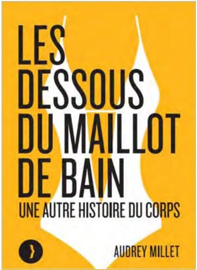 Emprunter Les dessous du maillot de bain. Une autre histoire du corps livre