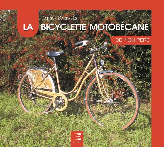 Emprunter La bicyclette Motobécane de mon père livre