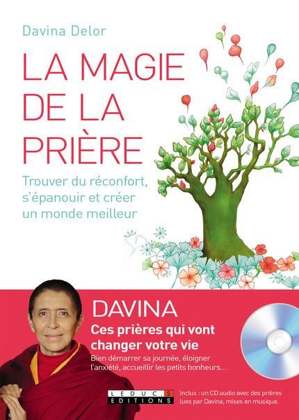 Emprunter La magie de la prière. Trouver du réconfort, s'épanouir et créer un monde meilleur, avec 1 CD audio livre