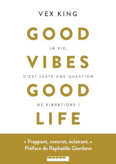 Emprunter Good vibes good life. La vie, c'est juste une question de vibrations ! livre