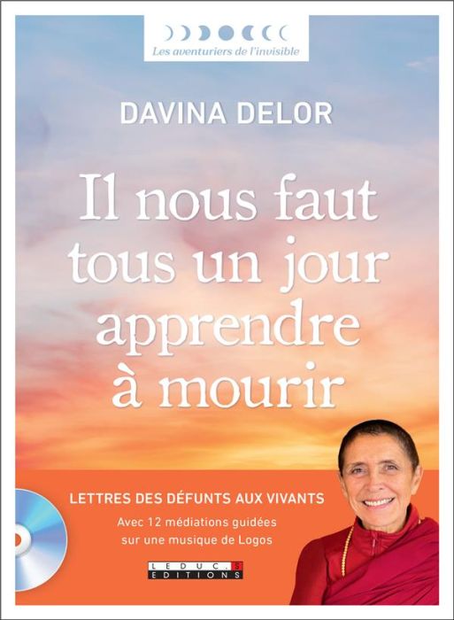 Emprunter Il nous faut tous un jour apprendre à mourir. Lettres des défunts aux vivants. Avec 12 méditations g livre