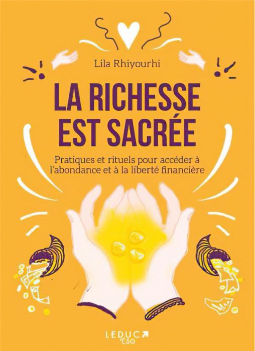 Emprunter La richesse est sacrée. Libérez votre rapport à l’argent et connectez-vous à l’abondance livre