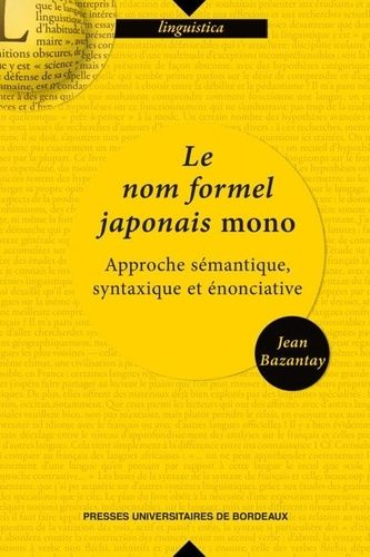 Emprunter Le nom formel japonais mono. Approche sémantique, syntaxique et énonciative livre