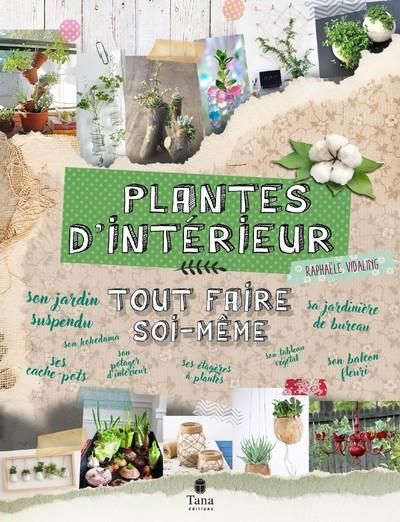 Emprunter Plantes d'intérieur - Tout faire soi même livre