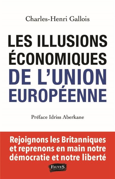 Emprunter Les illusions économiques de l'Union européenne. Rejoignons les Britanniques et reprenons en main no livre