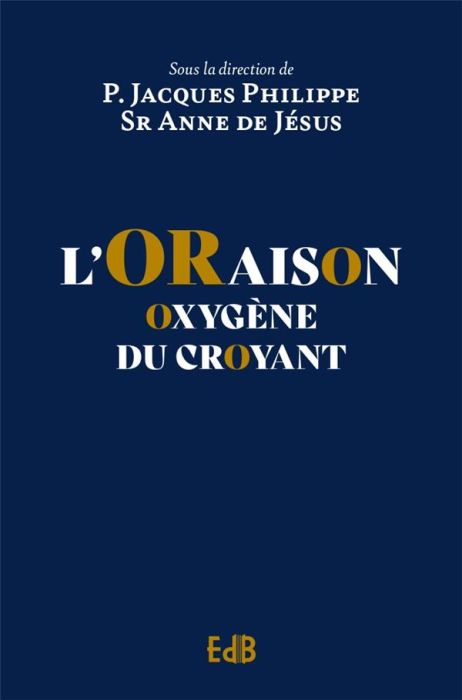 Emprunter L’oraison. Oxygène du croyant livre