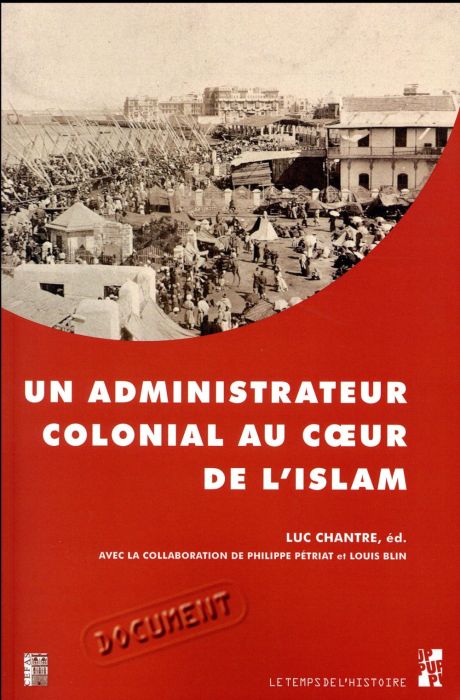 Emprunter Un administrateur colonial au coeur de l'islam. Rapport de Paul Gillotte sur le pèlerinage des Algér livre