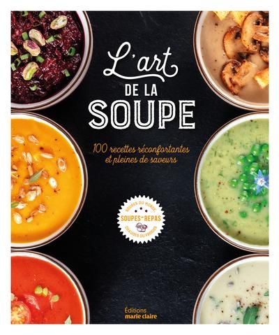 Emprunter L'art de la soupe. 100 recettes réconfortantes et pleines de saveurs livre