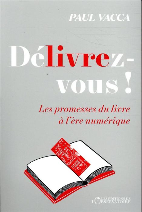 Emprunter Délivrez vous ! / Les promesses du livre à l'ère numérique livre