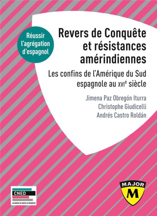 Emprunter Agrégation espagnol. Revers de Conquête et résistances amérindiennes. Les confins de l'Amérique du S livre