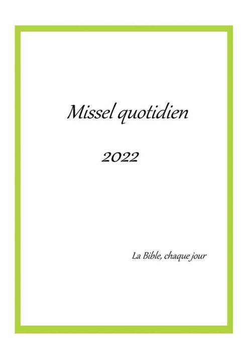 Emprunter Missel quotidien. La Bible, chaque jour, Edition 2022 livre