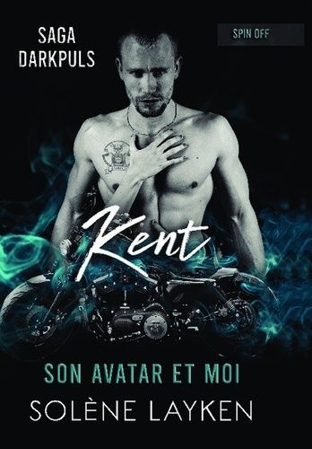 Emprunter Saga Darkpuls Spin off : Kent. Son avatar et moi livre