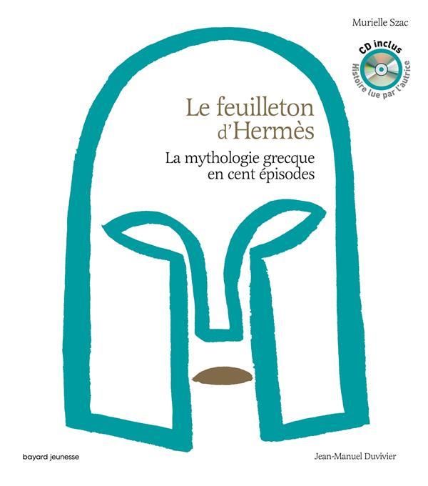 Emprunter Le feuilleton d'Hermès. La mythologie grecque en cent épisodes, Edition de luxe, avec 1 CD audio MP3 livre