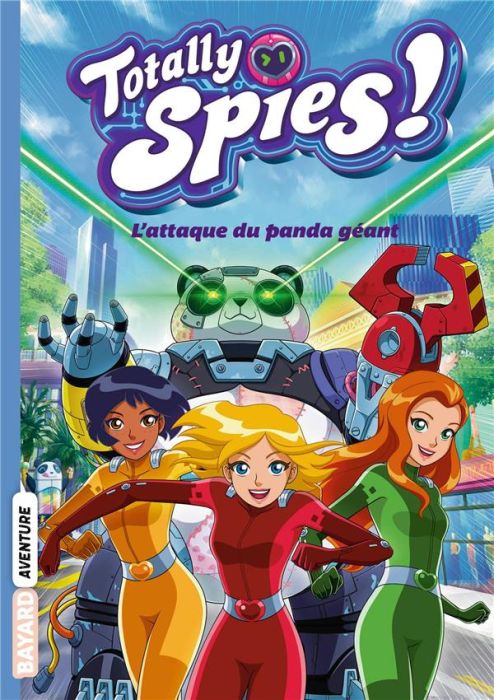 Emprunter Totally Spies ! Tome 1 : L'attaque du panda géant livre