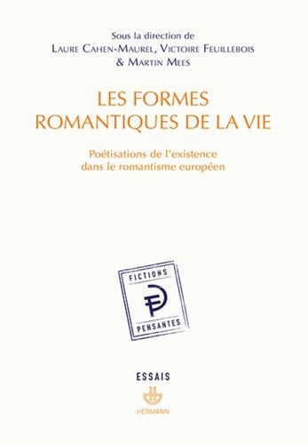 Emprunter Les formes romantiques de la vie. Poétisations de l'existence dans le romantisme européen livre