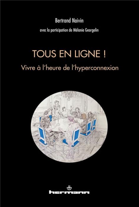 Emprunter Tous en ligne ! Vivre à l'heure de l'hyperconnexion livre