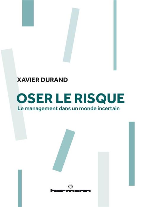 Emprunter Oser le risque. Le management dans un monde incertain livre