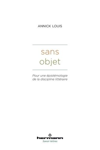 Emprunter Sans objet. Pour une épistémologie de la discipline littéraire livre