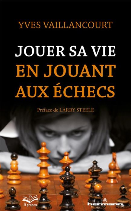 Emprunter Jouer sa vie en jouant aux échecs. Essai sur la symbolique du jeu d'échecs dans la littérature, l'ar livre