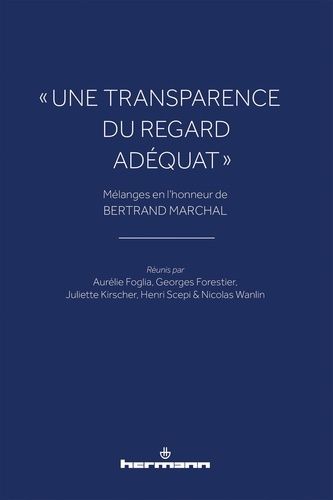 Emprunter Une transparence du regard adéquat. Mélanges en l'honneur de Bertrand Marchal livre