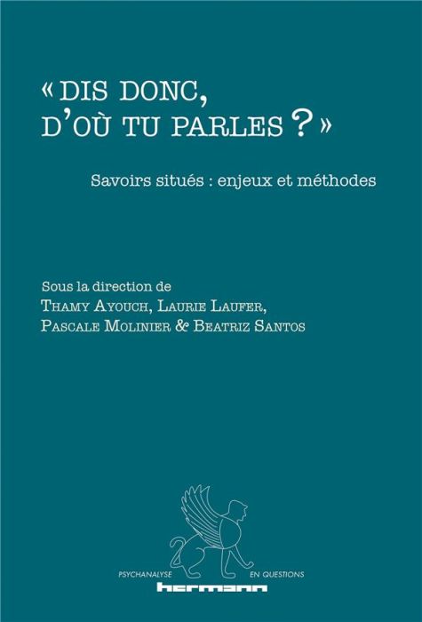 Emprunter « Dis donc, d'où tu parles ? ». Savoirs situés : enjeux et méthodes livre