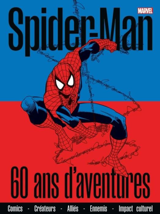 Emprunter Spider-Man : 60 ans d'aventure. Comics, créateurs, alliés, ennemis, impact culturel livre