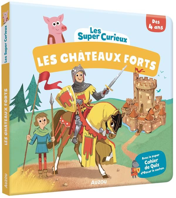 Emprunter Les Châteaux-forts. Avec le super Cahier de Quiz d'Oscar le cochon livre