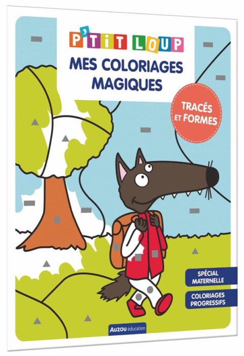 Emprunter P'tit Loup : Mes coloriages magiques. Coloriages progessifs, spécial maternelle livre